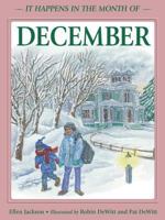 December (It Happens in the Month of...) (Jackson, Ellen B., It Happens in the Month of.) 0881069582 Book Cover