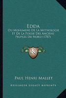 Edda: Ou Monumens De La Mythologie Et De La Poesie Des Anciens Peuples Du Nord (1787) 2012541348 Book Cover