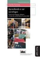 Aprendiendo a ser sociólogxs: Prácticas de lenguaje, militancia y formas de sociabilidad en la universidad 8418095458 Book Cover