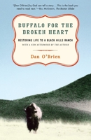 Buffalo for the Broken Heart: Restoring Life to a Black Hills Ranch 037576139X Book Cover