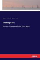 Shakespeare (Volume 1); Dargestellt im Vorträgen 9356574286 Book Cover