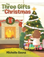 The Three Gifts of Christmas 1644924617 Book Cover