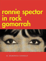 Ronnie Spector in Rock Gomorrah 1938900324 Book Cover