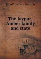 The Jaypur-Amber family and state 1378074793 Book Cover