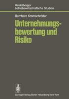 Unternehmungsbewertung Und Risiko: Der Einfluss Des Risikos Auf Den Subjektiven Wert Von Unternehmungsbeteiligungen Im Rahmen Einer Optimalen Investitions- Und Finanzierungspolitik Des Investors 354009170X Book Cover