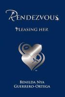 Rendezvous: Pleasing Her 1456764721 Book Cover