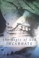 The Logic of God Incarnate 1579106293 Book Cover