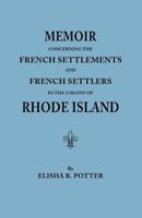 Memoir Concerning the French Settlements and French Settlers in the Colony of Rhode Island 0806302801 Book Cover