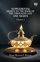 Supplemental Nights To The Book Of The Thousand And One Nights Volume 3 9376398874 Book Cover