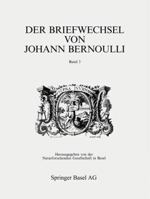 Der Briefwechsel Von Johann I Bernoulli: Band 3: Der Briefwechsel Mit Pierre Varignon, Teil Ii (German Edition) (Vol 3) 3764326379 Book Cover