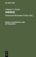 Werke,11 Bde,BD 3,Zur Rechts-Und Sittenlehre I 3110064898 Book Cover