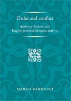 Order and Conflict: Anthony Ascham and English Political Thought (1648-50) 0719096804 Book Cover