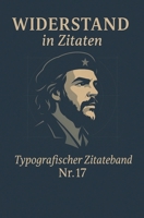 Widerstand in Zitaten: Typografischer Zitateband Nr.17 (German Edition) B0F7K611KR Book Cover