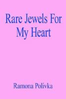 Rare Jewels For My Heart 1425911099 Book Cover