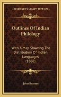 Outlines Of Indian Philology: With A Map Showing The Distribution Of Indian Languages 1104242761 Book Cover