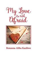 My love is not afraid 1522819819 Book Cover