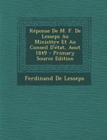 Reponse de M. F. de Lesseps Au Ministere Et Au Conseil D'Etat, Aout 1849 0270939776 Book Cover