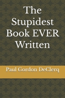 The Stupidest Book EVER Written B0GFH1BY86 Book Cover