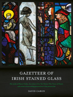 Gazetteer of Irish Stained Glass: Revised New Edition 178855129X Book Cover