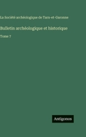 Bulletin archéologique et historique: Tome 7 3563775257 Book Cover