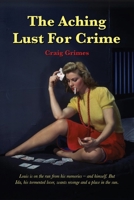 The Aching Lust for Crime (Revised) 1895166543 Book Cover
