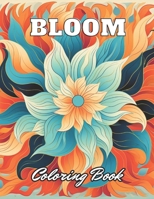 Bloom Coloring Book: 100+ High-Quality Coloring Pages for All Ages B0CPWQ7635 Book Cover