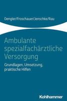 Ambulante Spezialfacharztliche Versorgung: Grundlagen, Umsetzung, Praktische Hilfen 3170428659 Book Cover