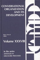 Conversational Organization and Its Development: (Advances in Discourse Processes) 0893915823 Book Cover