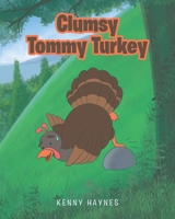 Clumsy Tommy Turkey 1646709772 Book Cover