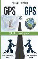 GPS Vs GPS, Which Is Leading You? 1973955156 Book Cover