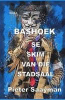 Bashoek se Skim van die Stadsaal: Boek 4 B09LY2SJGD Book Cover