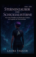 Sternenzauber und Schicksalssterne - Von einer Kindheit am Rande der Galaxis zur Legende der Sternenflotte (Elena und Isabell) (German Edition) B0FHHGMNZ5 Book Cover