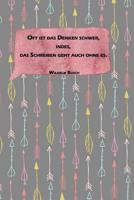 Oft ist das Denken schwer, indes, das Schreiben geht auch ohne es.: Wilhelm Busch - Tagebuch und Notizbuch f�r Autoren und Schriftsteller - mit Glossar - Abwechselnd linierte Seiten und Seiten mit Pun 1094948241 Book Cover