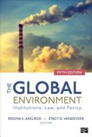 The Global Environment: Institutions, Law, and Policy (Global Environment) 1452241457 Book Cover