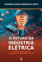 O Futuro da Indústria Elétrica: Inovação, Automação e a Revolução no Conhecimento Técnico (Portuguese Edition) B0F145XGWH Book Cover