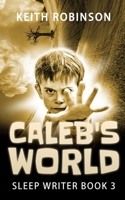 Caleb's World 1522887660 Book Cover
