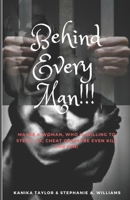 Behind Every Man!!! 1482365782 Book Cover