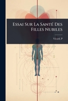 Essai Sur La SantÃ(c) Des Filles Nubiles (French Edition) 1024471950 Book Cover