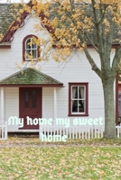 My home my sweet home 1675761663 Book Cover