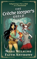 The Crèche Keeper's Guild: A Cozy, Quirky Fantasy B0CK3K6CHJ Book Cover