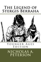 The Legend of Stergis Berraha: Younger Ages Edition 1523889748 Book Cover