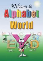 Welcome to Alphabet World 0997266503 Book Cover