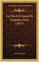 La Vita E Il Genio Di Torquato Tasso (1877) 1148021353 Book Cover