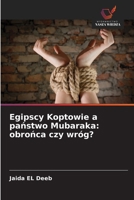 Egipscy Koptowie a panstwo Mubaraka: obronca czy wróg? (Polish Edition) 6209731449 Book Cover