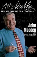 All Madden: Hey, I'm Talking Pro Football! 0060172053 Book Cover