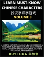 A Book for Beginners to Learn Chinese Characters (Volume 3): A Guide to Self-Learn Mandarin, Quickly Recognize & Remember Thousands of Simplified ... Solutions, Vocabulary, Pinyin & English B0CFYTLW3F Book Cover