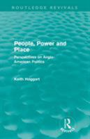 People, Power and Place: Perspectives on Anglo-American politics 0415612187 Book Cover