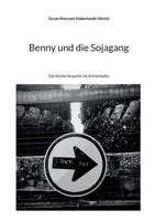 Benny und die Sojagang: Die Küche braucht 'ne Achterbahn 3755791242 Book Cover