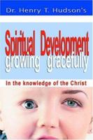 Spiritual Development: Growing Gracefully 0595406882 Book Cover