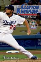 Clayton Kershaw: Pitching Ace: SportStars Volume 4 1938438329 Book Cover